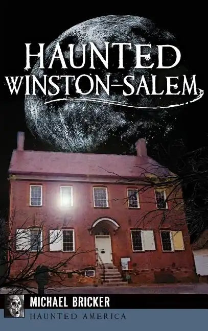 Haunted Winston-Salem - Hardcover
