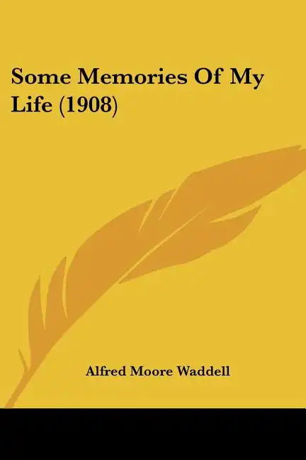 Some Memories of My Life (1908) - Paperback