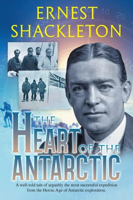 The Heart of the Antarctic (Annotated): Vol I and II - Paperback