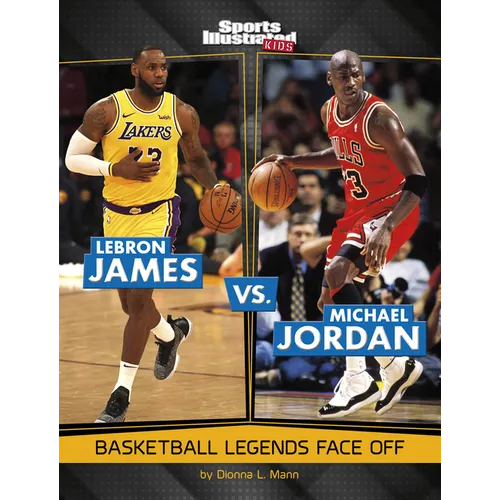 Lebron James vs. Michael Jordan: Basketball Legends Face Off - Paperback