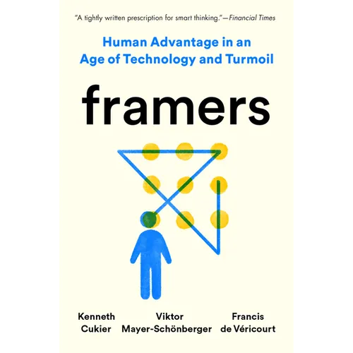 Framers: Human Advantage in an Age of Technology and Turmoil - Paperback