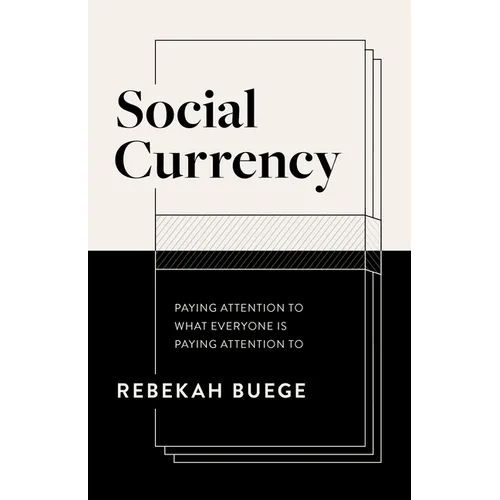 Social Currency: Paying Attention to What Everyone Is Paying Attention to - Paperback