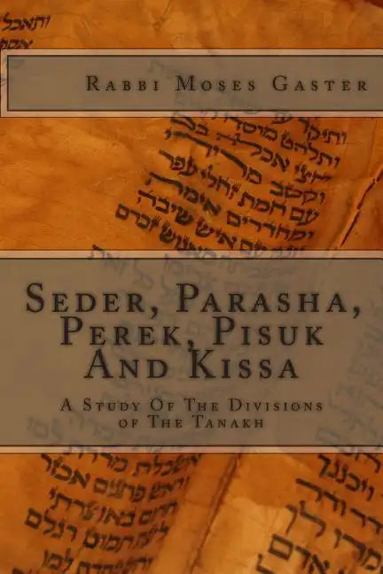 Seder, Parasha, Perek, Pisuk And Kissa: A Study Of The Divisions of The Tanakh - Paperback