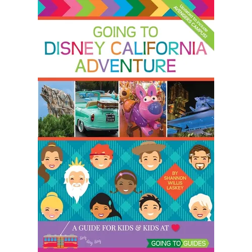 Going To Disney California Adventure: A Guide for Kids & Kids at Heart - Paperback