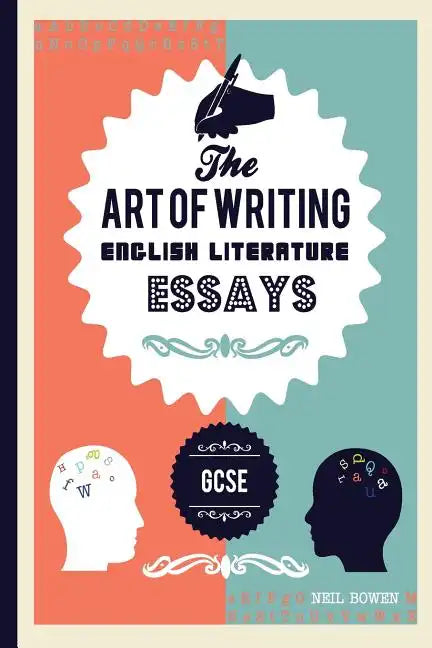 The Art of Writing English Literature Essays: For Gcse - Paperback