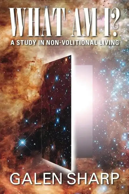 What Am I? A Study in Non-Volitional Living - Paperback