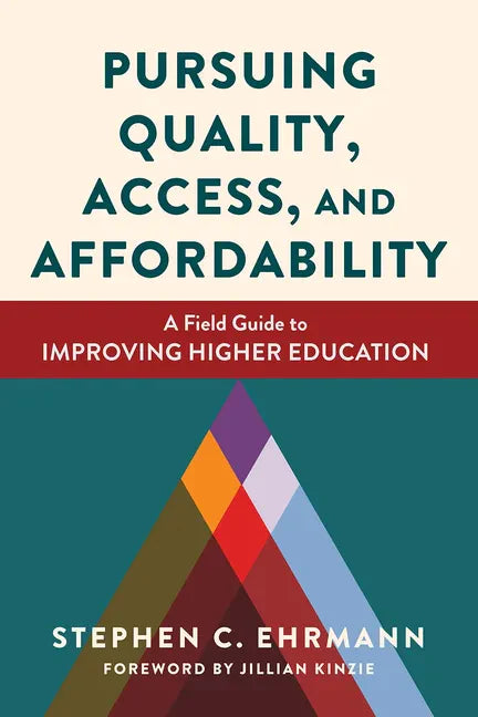 Pursuing Quality, Access, and Affordability: A Field Guide to Improving Higher Education - Paperback