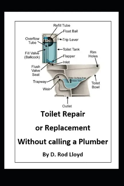 Toilet Repair or Replacement Without calling a Plumber - Paperback