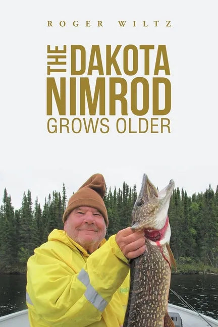 The Dakota Nimrod Grows Older - Paperback