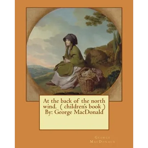 At the back of the north wind. ( children's book ) By: George MacDonald - Paperback