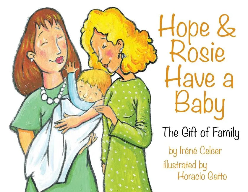 Hope & Rosie Have a Baby: The Gift of Family - Paperback
