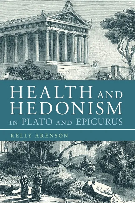Health and Hedonism in Plato and Epicurus - Paperback