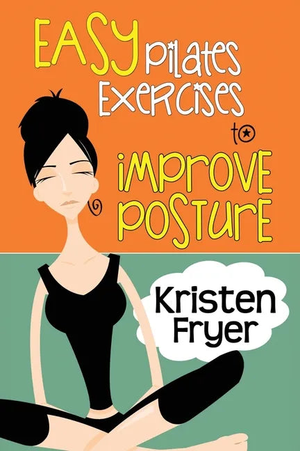 Easy Pilates Exercises to Improve Posture - Paperback