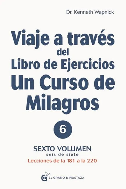 Viaje a Través del Libro de Ejercicios de Un Curso de Milagros, Volumen 6 - Paperback