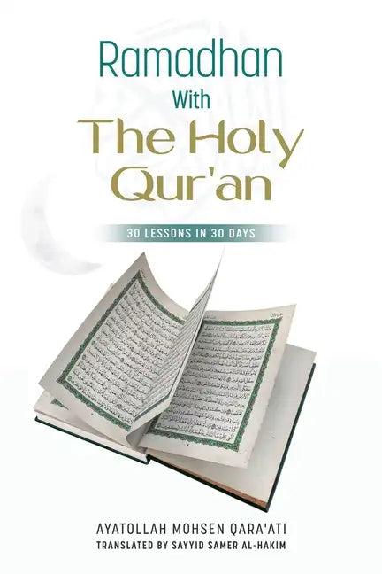 Ramadhan with The Holy Qur'an: 30 Lessons in 30 days - Paperback