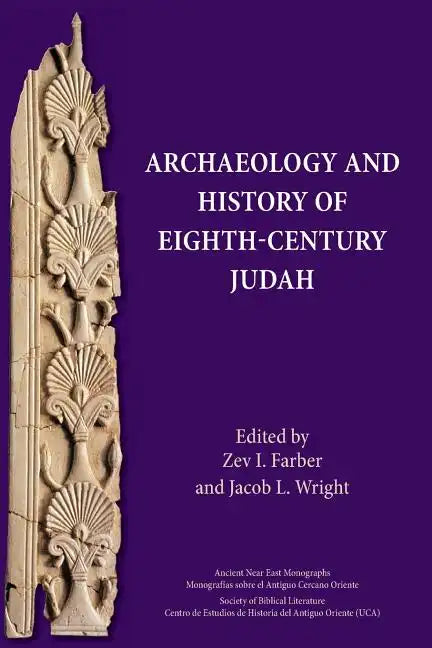 Archaeology and History of Eighth-Century Judah - Paperback