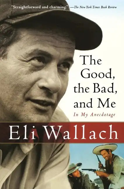 The Good, the Bad, and Me: In My Anecdotage - Paperback