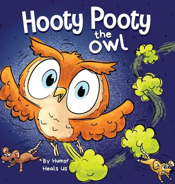 Hooty Pooty the Owl: A Funny Rhyming Halloween Story Picture Book for Kids and Adults About a Farting owl, Early Reader - Hardcover