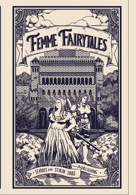 Femme Fairytales: An Anthology of Fairytale Retellings - Hardcover