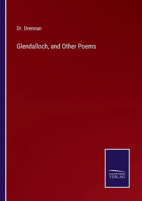 Glendalloch, and Other Poems - Paperback