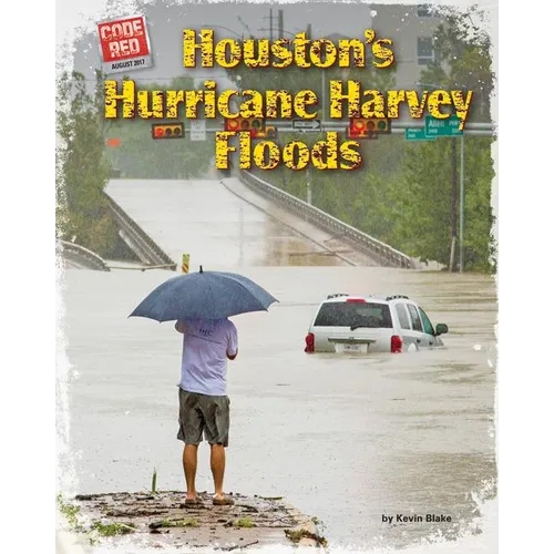 Houston's Hurricane Harvey Floods - Library Binding