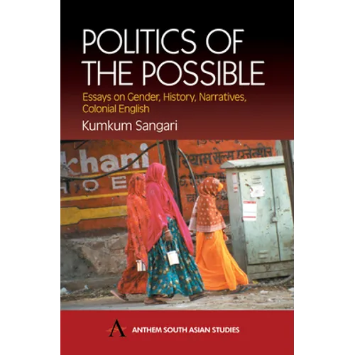 Politics of the Possible: Essays on Gender, History, Narrative, Colonial English - Paperback