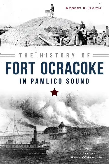 The History of Fort Ocracoke in Pamlico Sound - Paperback