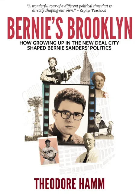 Bernie's Brooklyn: How Growing Up in the New Deal City Shaped Bernie Sanders' Politics - Paperback