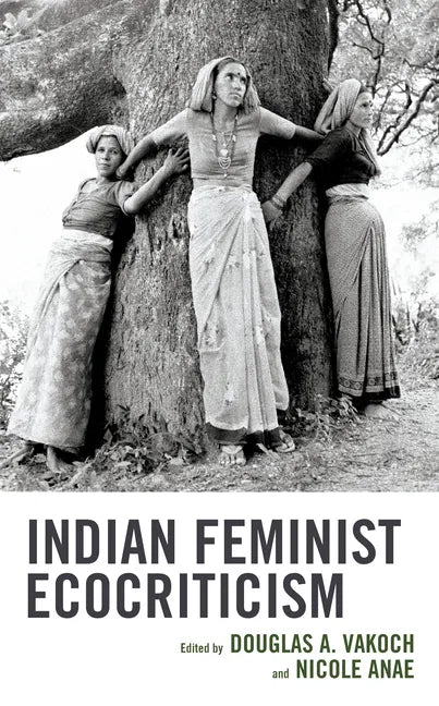 Indian Feminist Ecocriticism - Hardcover