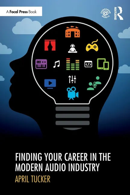 Finding Your Career in the Modern Audio Industry - Paperback