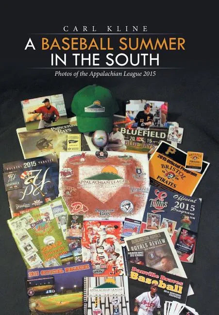 A Baseball Summer in the South: Photos of the Appalachian League 2015 - Hardcover