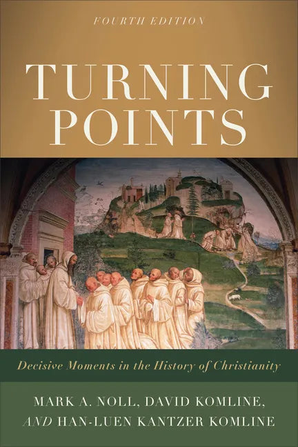 Turning Points: Decisive Moments in the History of Christianity - Paperback