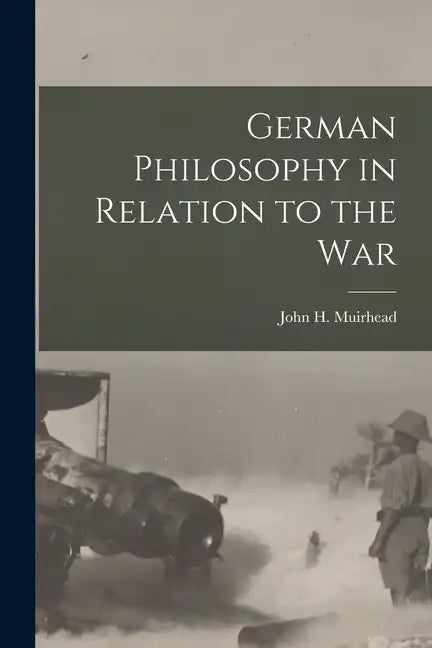 German Philosophy in Relation to the War - Paperback