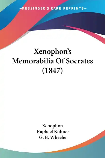 Xenophon's Memorabilia of Socrates (1847) - Paperback