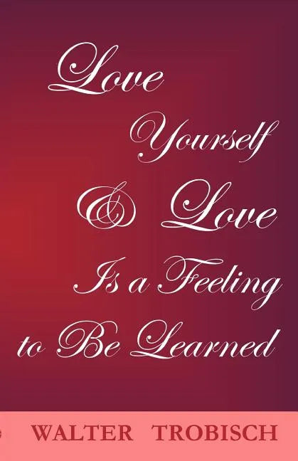 Love Yourself/Love is a Feeling to Be Learned - Paperback