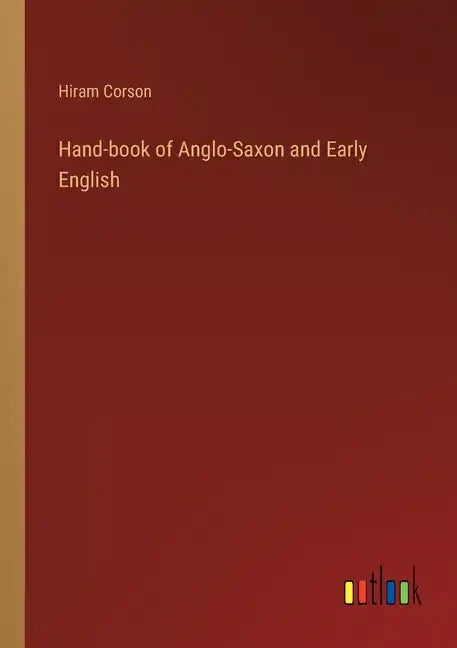 Hand-book of Anglo-Saxon and Early English - Paperback