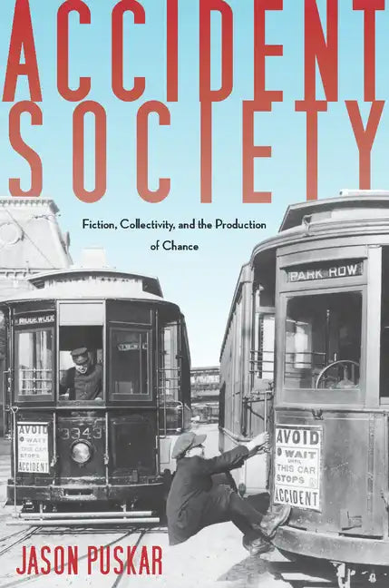 Accident Society: Fiction, Collectivity, and the Production of Chance - Hardcover