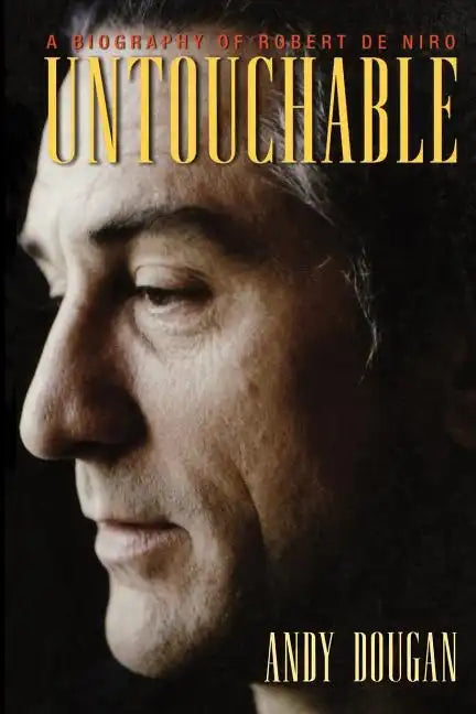 Untouchable: A Biography of Robert De Niro - Paperback