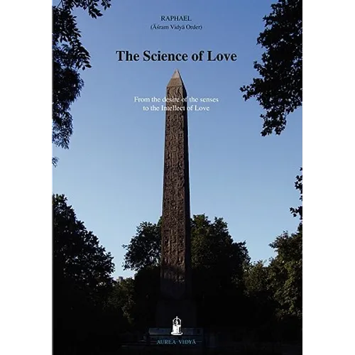 The Science of Love: From the Desire of the Senses to the Intellect of Love - Paperback