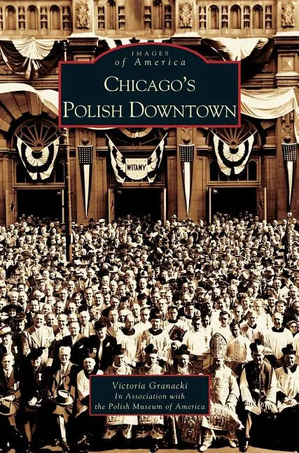 Chicago's Polish Downtown - Hardcover
