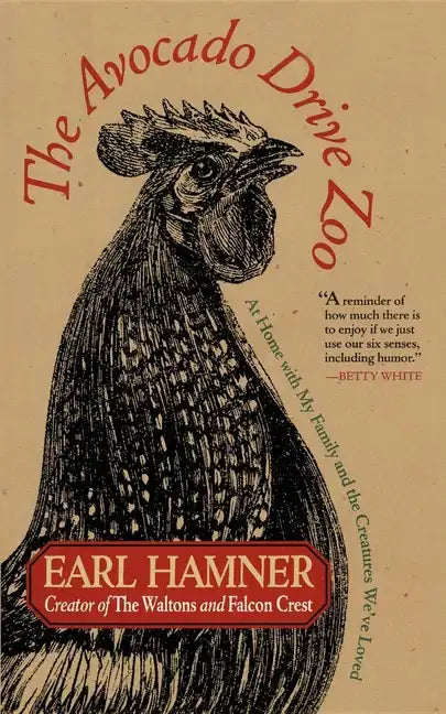 The Avocado Drive Zoo: At Home with My Family and the Creatures We've Loved - Hardcover