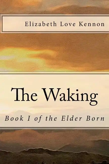 The Waking: Book 1 of the Elder Born - Paperback