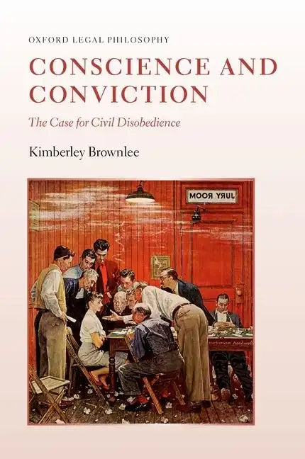 Conscience and Conviction: The Case for Civil Disobedience - Paperback
