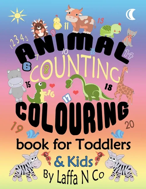 Animal Counting Colouring Book For Toddlers & Kids: Young Children Coloring Sheets To Learn Math Skills (Back To School Fun) - Paperback