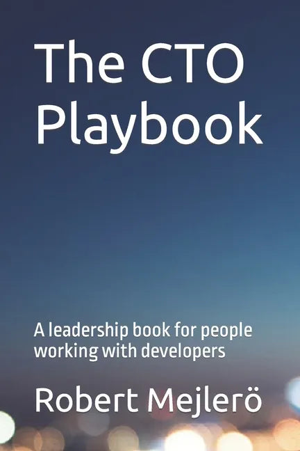 The CTO Playbook: A leadership book for people working with developers - Paperback