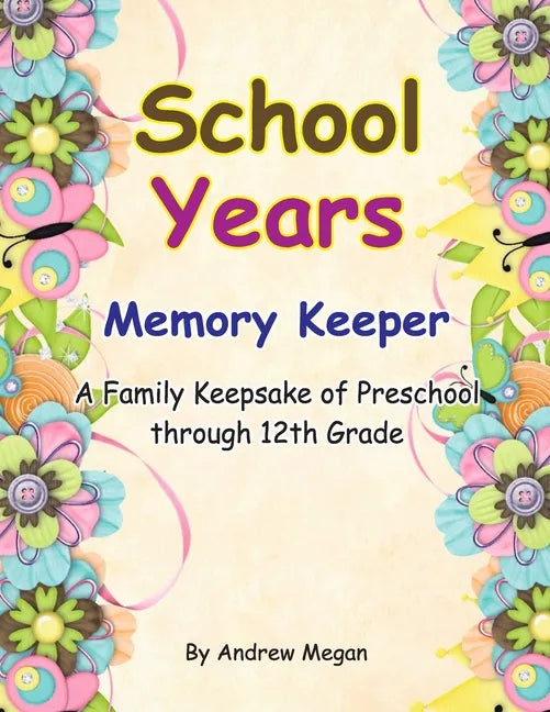 School Years: Memory keeper: A Family keepsake of preschool through 12th Grade - Paperback