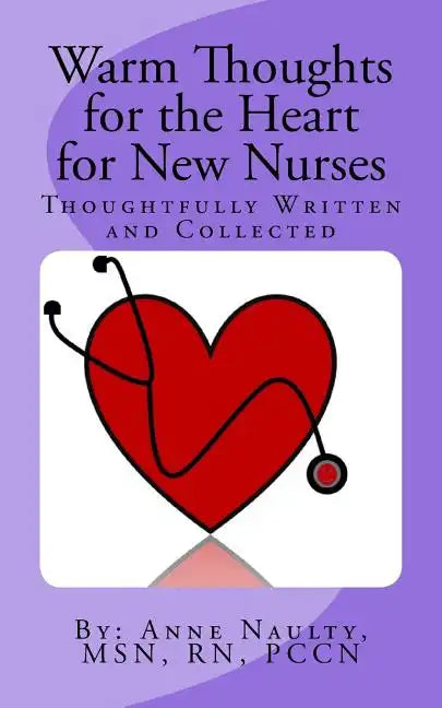 Warm Thoughts for the Heart for New Nurses - Paperback