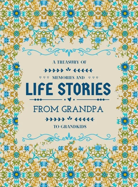 A Treasury of Memories and Life Stories From Grandpa To Grandkids - Hardcover