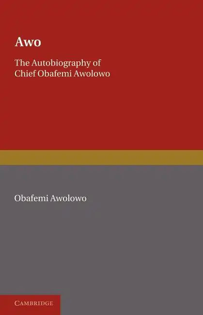 Awo: The Autobiography of Chief Obafemi Awolowo - Paperback