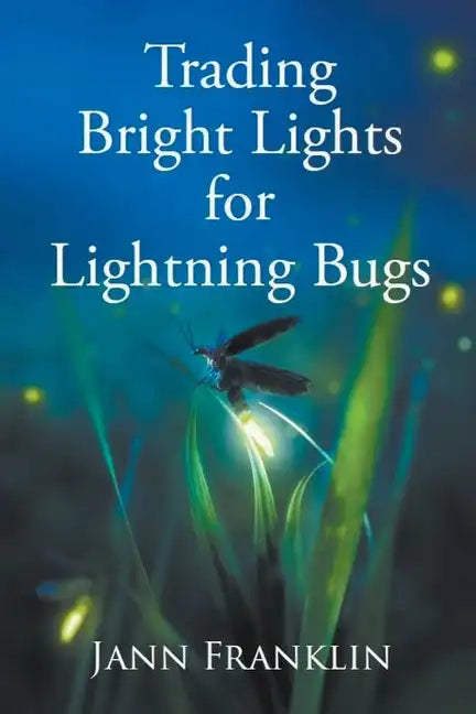Trading Bright Lights For Lightning Bugs - Paperback
